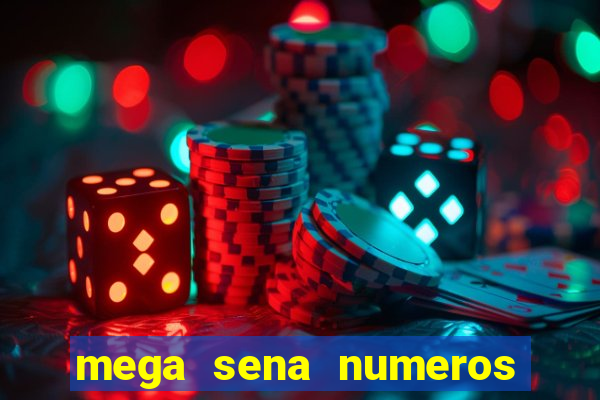 mega sena numeros que mais saem